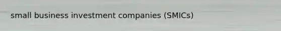 small business investment companies (SMICs)