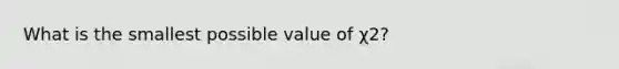 What is the smallest possible value of χ2​?