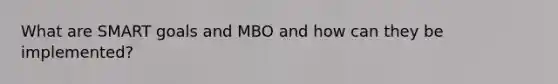 What are SMART goals and MBO and how can they be implemented?