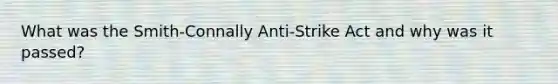 What was the Smith-Connally Anti-Strike Act and why was it passed?