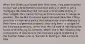 When the Smiths purchased their first home, they were required to purchase a homeowners insurance policy in order to get a mortgage. Because they did not have a lot of extra money in their budget, they wanted to buy as little insurance coverage as possible. The Smiths' insurance agent advised them that if they purchase an insurance policy that adequately covers damage to their home and personal property, they only have to budget for the insurance premium, rather than the full cost of rebuilding the house and replacing its contents. Which one of the following key components of insurance is the insurance agent explaining to the Smiths? Select one: A. Transfer B. Pooling C. Risk control D. Risk