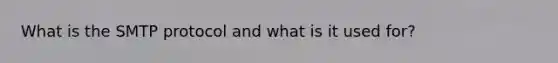 What is the SMTP protocol and what is it used for?