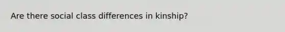 Are there social class differences in kinship?