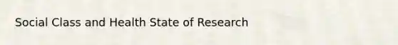 Social Class and Health State of Research