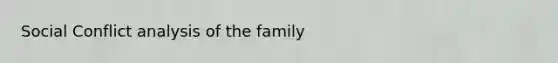 Social Conflict analysis of the family