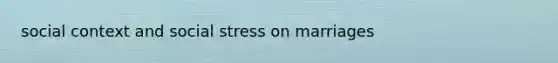 social context and social stress on marriages