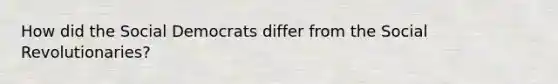 How did the Social Democrats differ from the Social Revolutionaries?