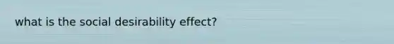 what is the social desirability effect?
