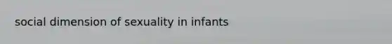 social dimension of sexuality in infants