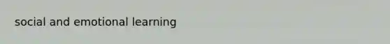 social and emotional learning