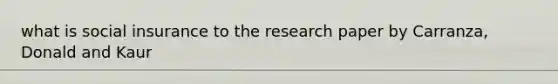 what is social insurance to the research paper by Carranza, Donald and Kaur