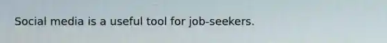 Social media is a useful tool for job-seekers.