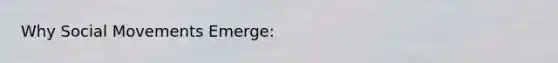 Why Social Movements Emerge: