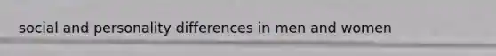 social and personality differences in men and women