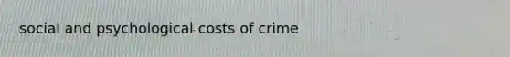 social and psychological costs of crime