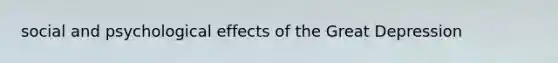 social and psychological effects of the Great Depression