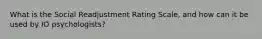 What is the Social Readjustment Rating Scale, and how can it be used by IO psychologists?