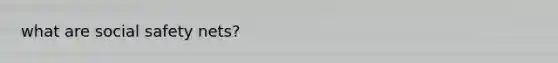 what are social safety nets?