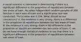 A social scientist is interested in determining if there is a significant difference in the proportion of republicans between two areas of town. He takes independent random samples of 200 families in each area of town and a significance test was conducted. The p-value was 0.106. What should be our conclusions? A. the evidence is very strong- there is a difference in the proportion of republicans between the two areas of town. B. the evidence is very strong- there is NO difference in the proportion of republicans between the two areas of town. C. we do not have enough statistical evidence to say that there is a significant difference in the proportion of republicans between two areas of town.