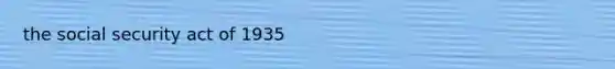 the social security act of 1935