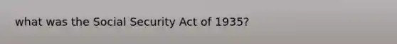 what was the Social Security Act of 1935?