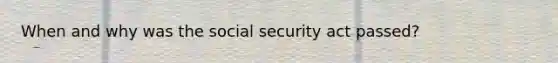 When and why was the social security act passed?