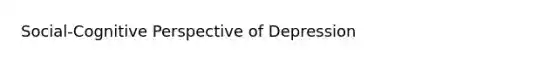 Social-Cognitive Perspective of Depression