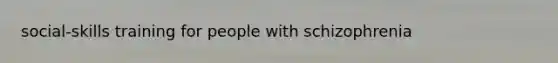 social-skills training for people with schizophrenia