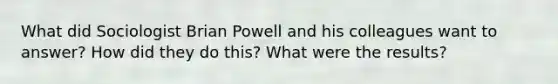 What did Sociologist Brian Powell and his colleagues want to answer? How did they do this? What were the results?