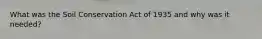 What was the Soil Conservation Act of 1935 and why was it needed?