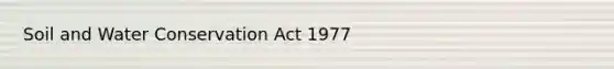 Soil and Water Conservation Act 1977