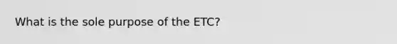 What is the sole purpose of the ETC?