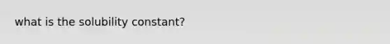 what is the solubility constant?