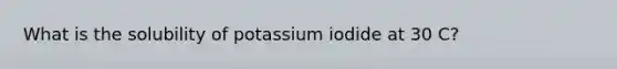 What is the solubility of potassium iodide at 30 C?