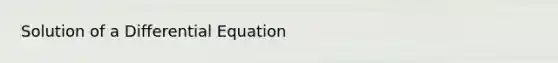 Solution of a Differential Equation