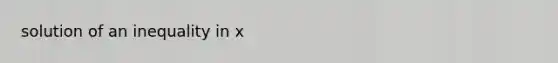 solution of an inequality in x