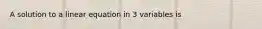 A solution to a linear equation in 3 variables is