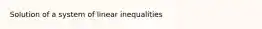 Solution of a system of linear inequalities