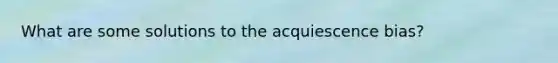 What are some solutions to the acquiescence bias?