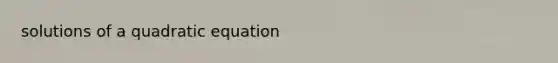 solutions of a quadratic equation