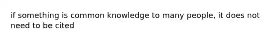 if something is common knowledge to many people, it does not need to be cited