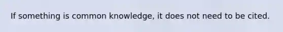 If something is common knowledge, it does not need to be cited.