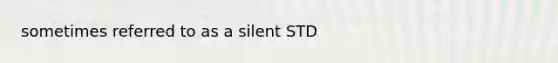 sometimes referred to as a silent STD