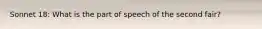 Sonnet 18: What is the part of speech of the second fair?