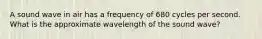 A sound wave in air has a frequency of 680 cycles per second. What is the approximate wavelength of the sound wave?