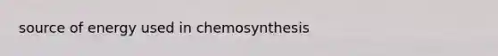 source of energy used in chemosynthesis