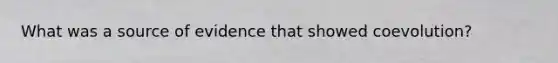 What was a source of evidence that showed coevolution?