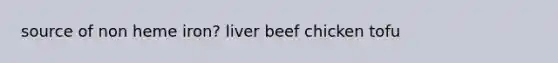 source of non heme iron? liver beef chicken tofu