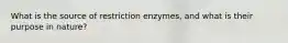 What is the source of restriction enzymes, and what is their purpose in nature?