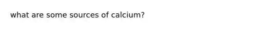 what are some sources of calcium?